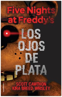FIVE NIGHTS AT FREDDY'S LOS OJOS DE PLATA